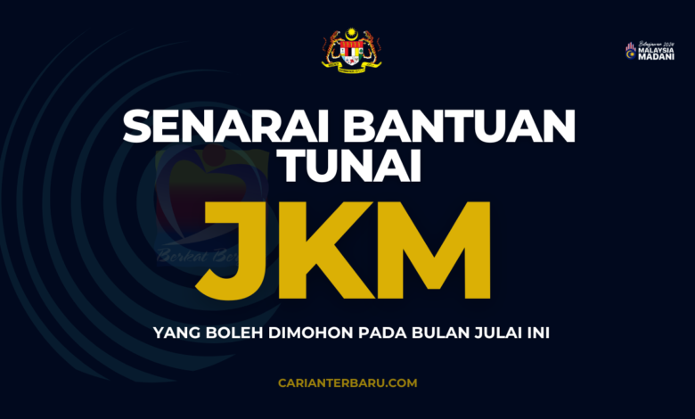 Senarai Bantuan Tunai JKM : Yang Boleh Dimohon Julai Ini