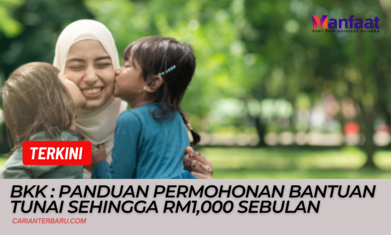 Program BKK : Bantuan Tunai RM1000 Boleh Dimohon Julai Ini