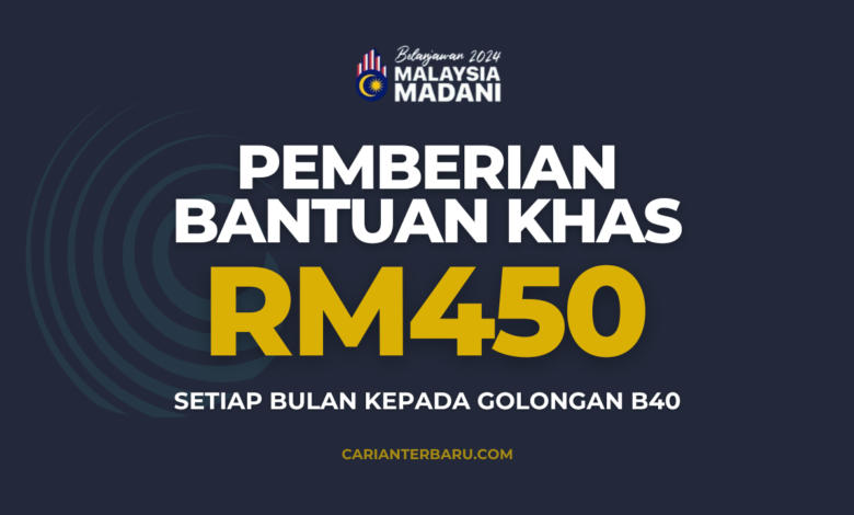 Pemberian Bantuan Khas RM450 Setiap Bulan Untuk B40