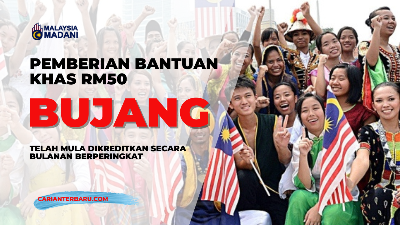 Pemberian Bantuan Bujang RM50 Secara Berperingkat 2024