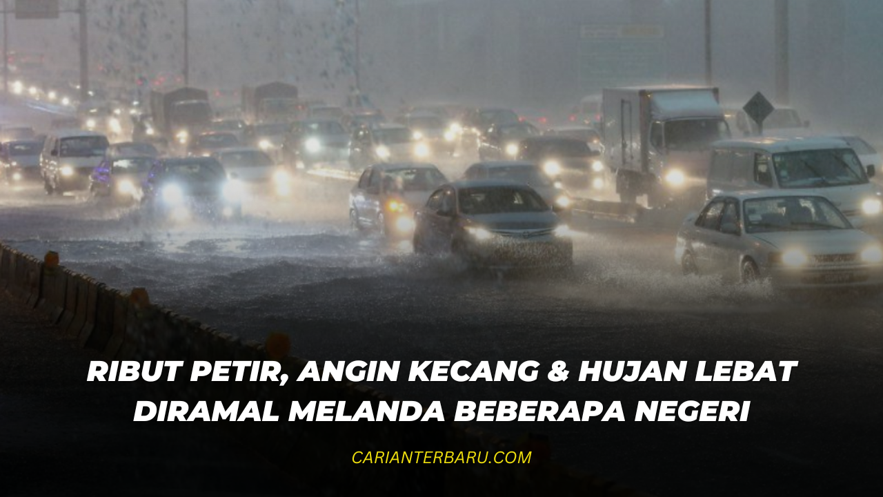 Amaran Ribut Petir, Hujan Lebat dan Angin Kencang