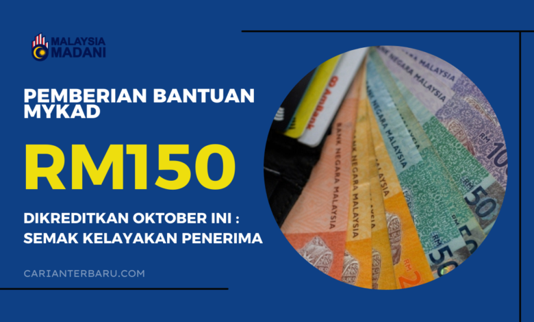 Bantuan MyKad RM150 Dikreditkan Oktober Ini