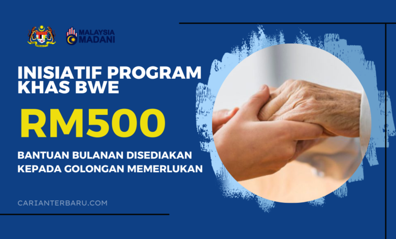 Inisiatif Program Khas BWE - Bantuan RM500 Sebulan