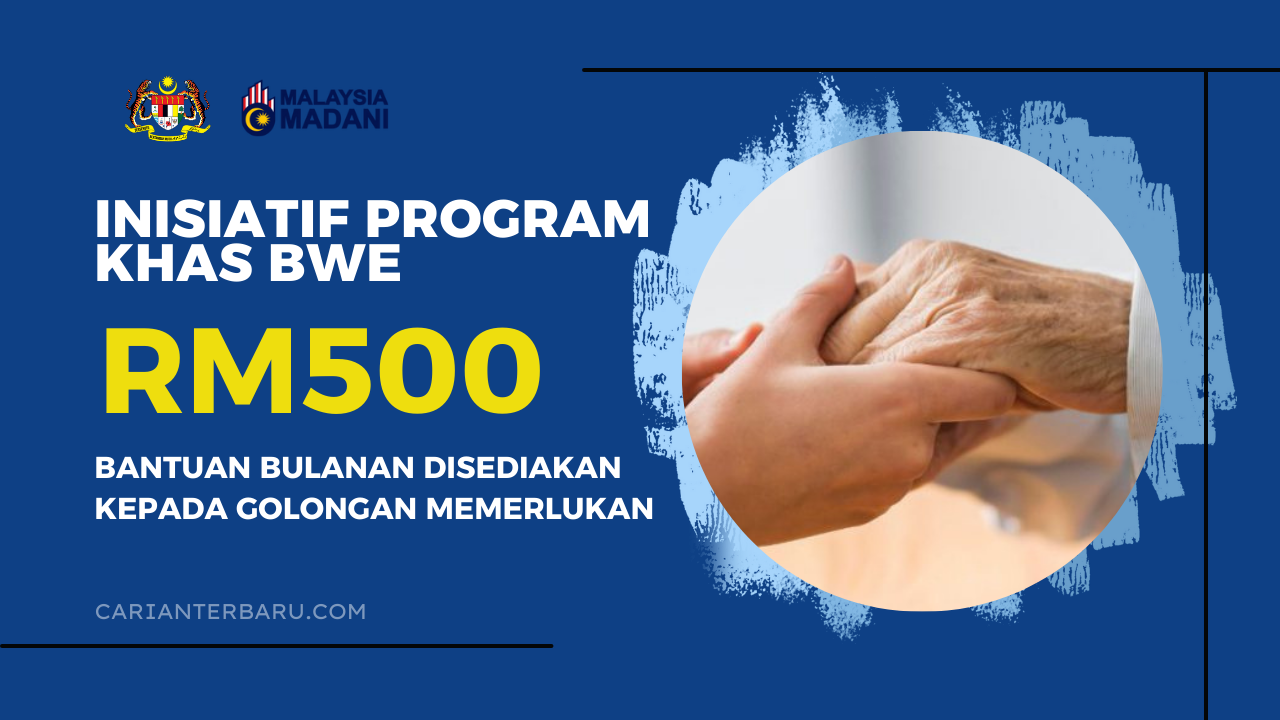 Inisiatif Program Khas BWE - Bantuan RM500 Sebulan