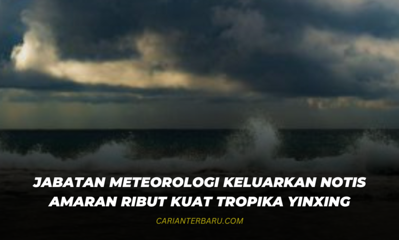 Amaran Ribut Tropika Yinxing - Jabatan Meteorologi