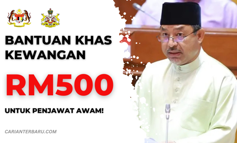 Bantuan Khas Kewangan RM500 Untuk Penjawat Awam