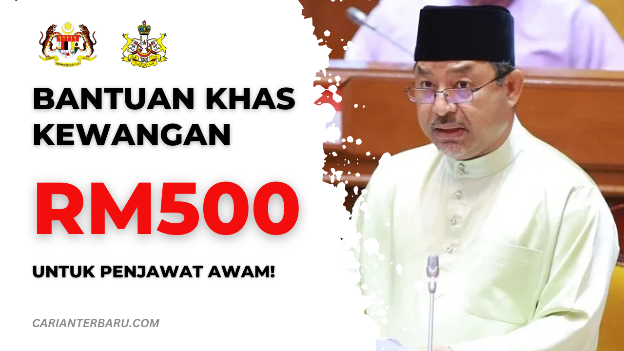 Bantuan Khas Kewangan RM500 Untuk Penjawat Awam