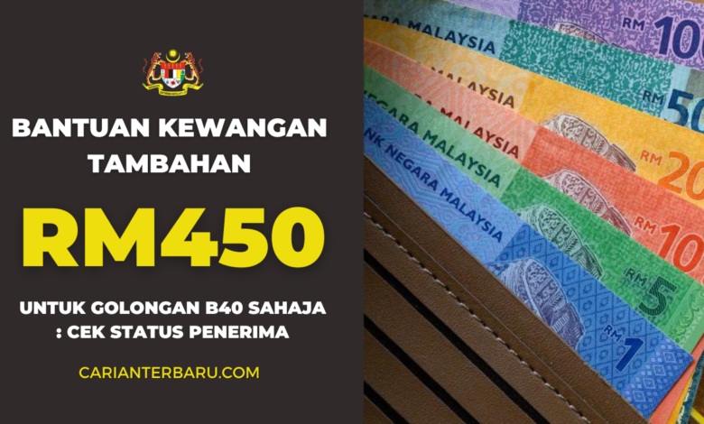 Bantuan Kewangan Tambahan RM450 untuk Golongan B40