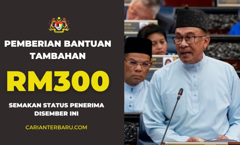 Pemberian Bantuan Tambahan RM150 dan RM300 Disember Ini