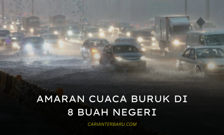 Notis Amaran Cuaca Buruk Di 8 Negeri Hari Ini