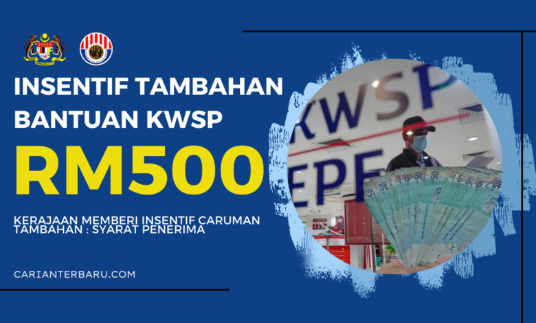 Insentif Tambahan RM500 KWSP : Syarat Penerima