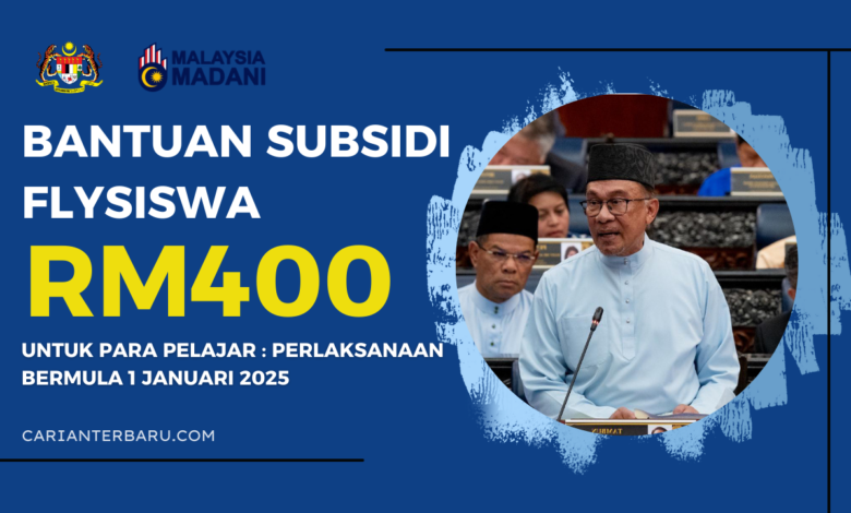 Bantuan Subsidi FLYSiswa RM400 untuk Pelajar 2025