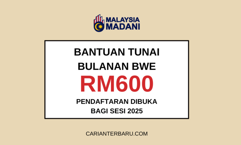 Program BWE - Bantuan RM600 Sebulan