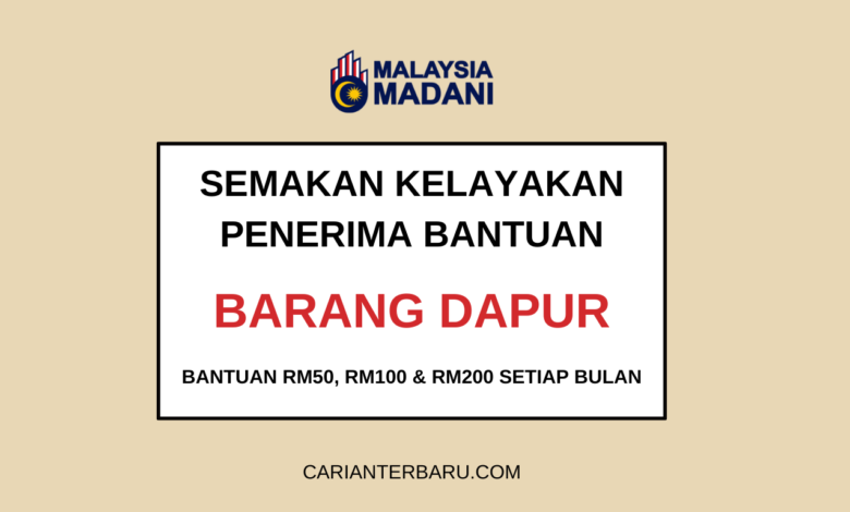 Bantuan Barang Dapur 2025 : RM50, RM100 & RM200 Sebulan