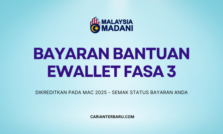 Jadual Pembayaran Bantuan Ewallet Fasa Ketiga - Mac 2025