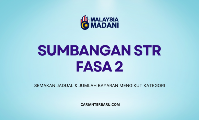 Sumbangan STR Fasa 2 : Semakan Jadual & Jumlah Bantuan