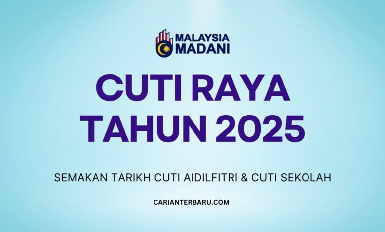 Tarikh Cuti Raya 2025 dan Cuti Sekolah KPM