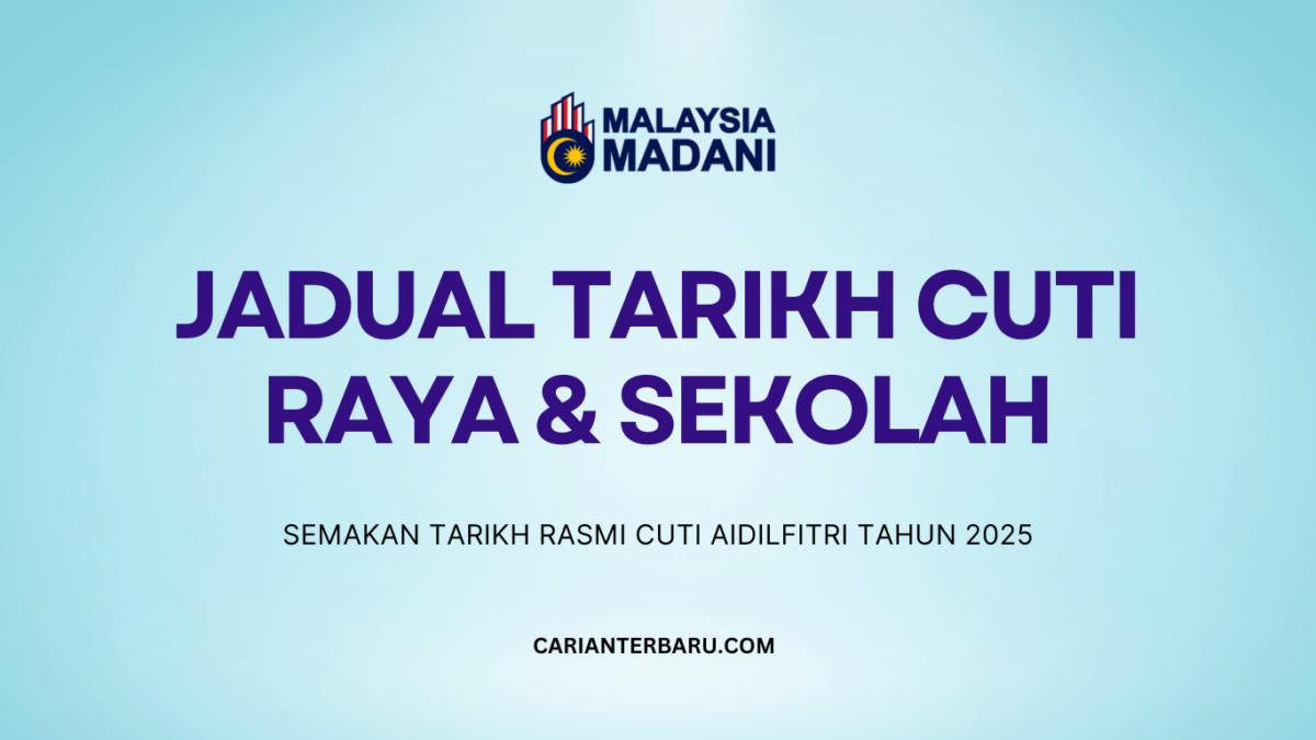 Jadual Tarikh Cuti Raya & Cuti Sekolah Sempena Aidilfitri 2025