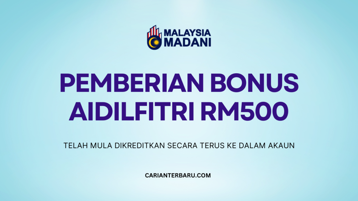 Pemberian Bonus Aidilfitri 2025 : Bantuan RM500 Telah Dikreditkan