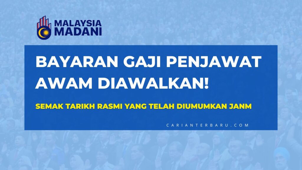 Bayaran Gaji Penjawat Awam Mei 2025 Diawalkan!