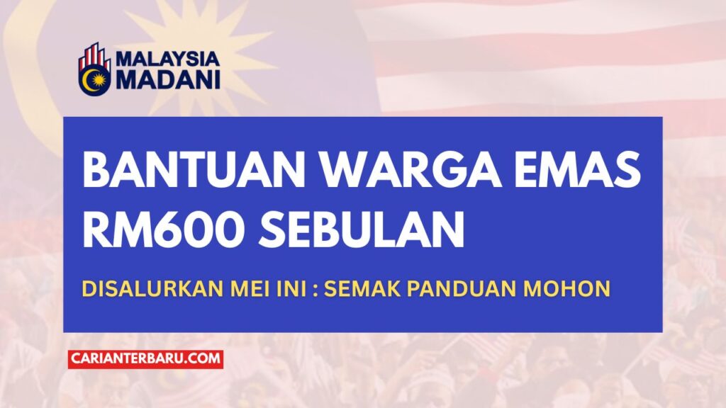 Bantuan Warga Emas RM600 Sebulan : Panduan Mohon