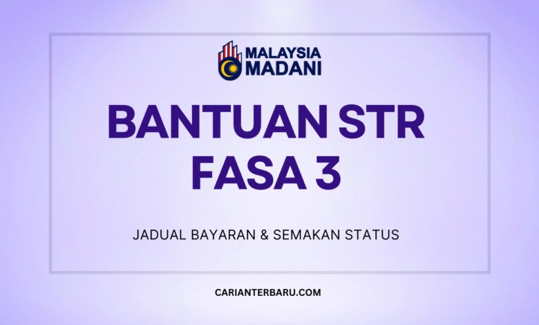 Pembayaran STR Fasa 3 : Semak Jadual & Jumlah Bayaran