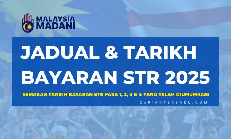 Jadual Bayaran Bantuan STR 2025 Mengikut Fasa 1, 2, 3 & 4