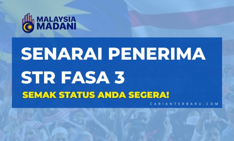 Penerima STR Fasa 3 Telah Diumumkan : Semak Segera
