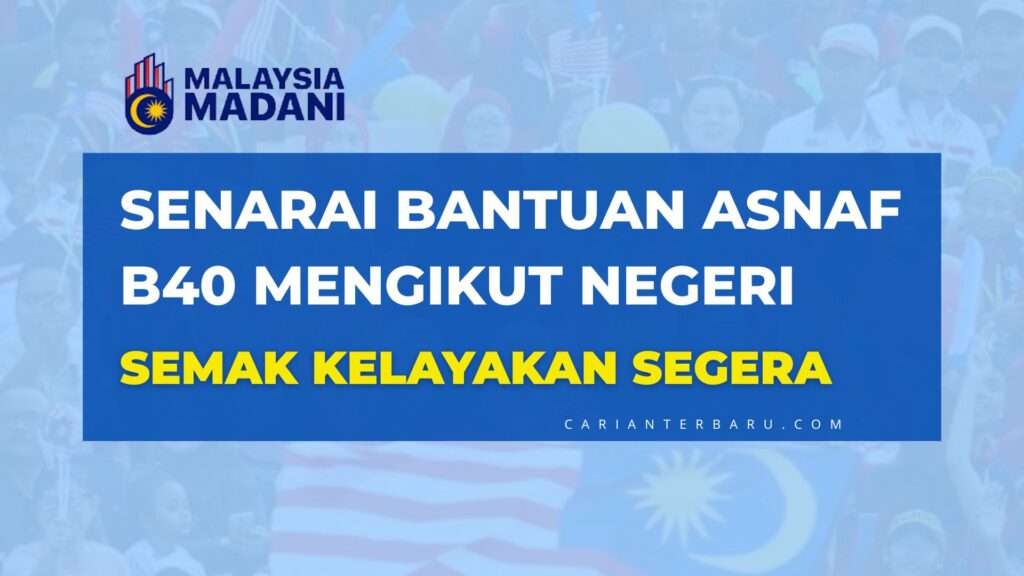 Semakan Senarai Bantuan Asnaf B40 di Setiap Negeri