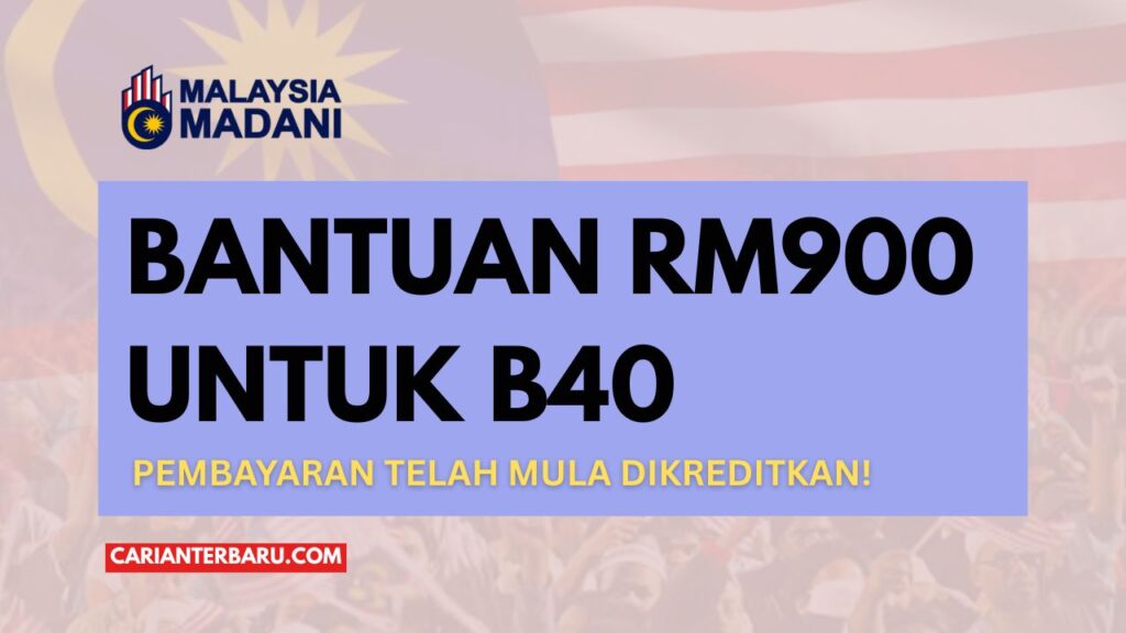 Bantuan RM900 Untuk B40 : Semak Kelayakan Segera