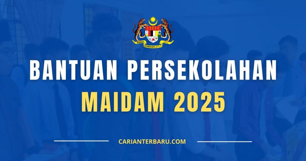 Bantuan Persekolahan MAIDAM 2025 : Ibu Bapa Boleh Mohon