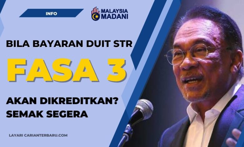 Bayaran Duit STR Fasa Ketiga, Bila Tarikh Bantuan Dikreditkan?