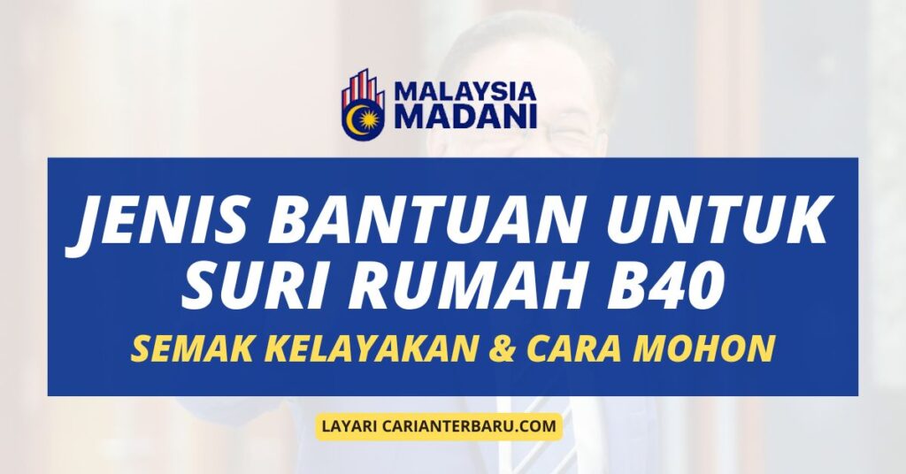 Jenis Bantuan Suri Rumah Golongan B40 Tahun 2025