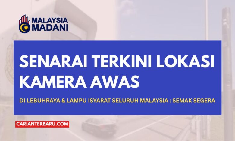 Senarai Lokasi Kamera AwAS Terkini Seluruh Malaysia