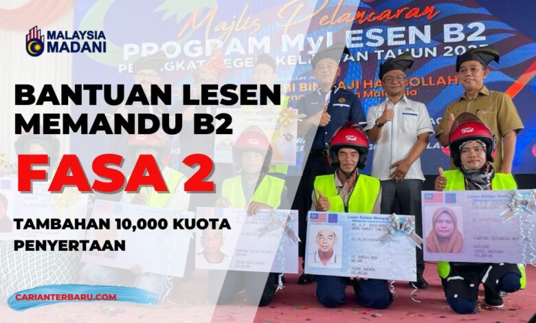 Bantuan Lesen B2 Percuma Fasa 2 Tambahan 10,000 Kuota