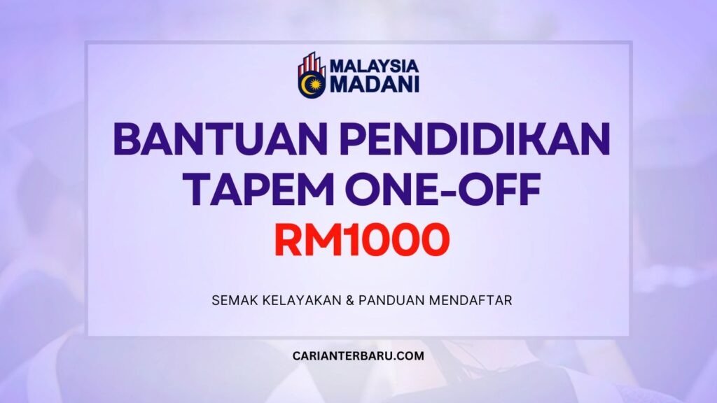 Bantuan Pendidikan TAPEM One-Off untuk Pelajar IPT