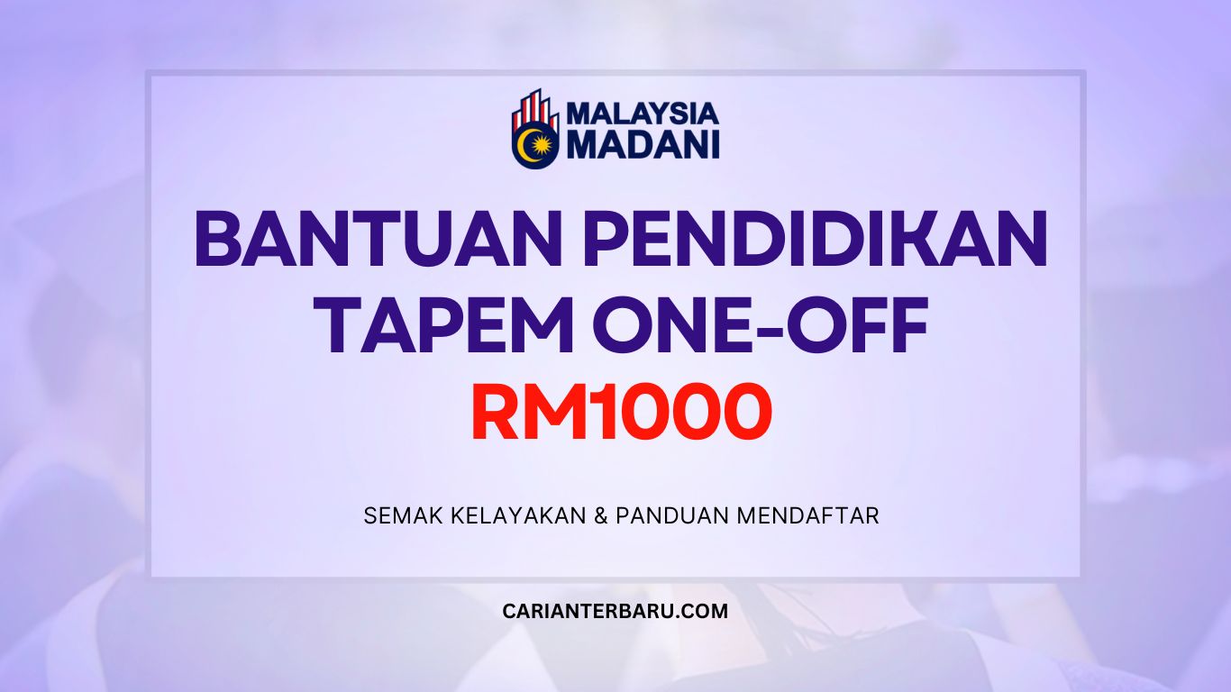 Bantuan Pendidikan TAPEM One-Off untuk Pelajar IPT