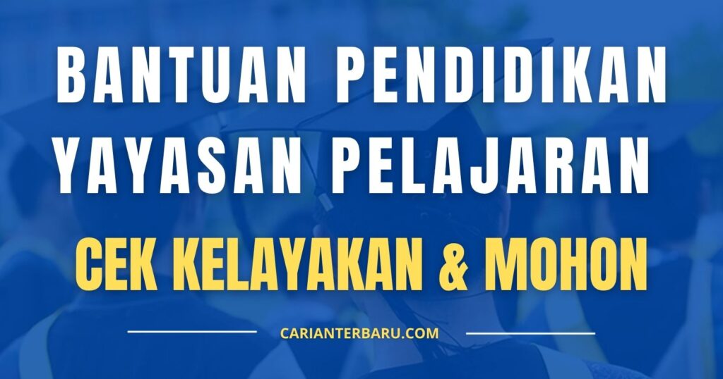 Bantuan Pendidikan Yayasan Pelajaran (YPJ) untuk Pelajar IPT