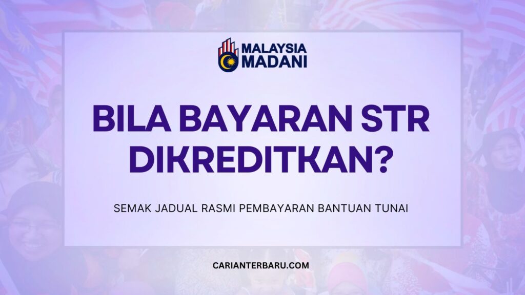 Bila bayaran STR Dikreditkan? Pembayaran Sumbangan Tunai Rahmah adalah inisiatif yang dilaksanakan di bawah belanjawan 2025.