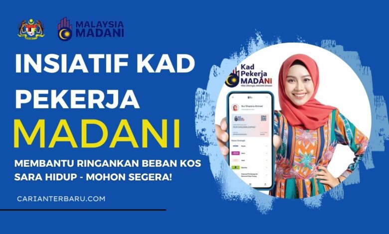 Kad Pekerja MADANI : Bantuan Ringankan Kos Sara Hidup