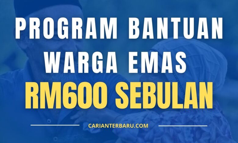 Program BWE : Bantuan RM600 Sebulan untuk Warga Emas
