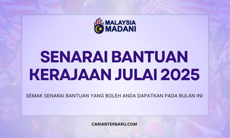 Senarai Bantuan Julai 2025 - Manfaat kepada Rakyat Malaysia