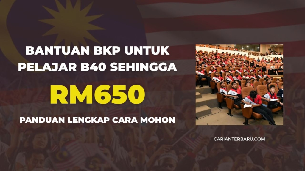 Bantuan BKP untuk Pelajar B40, Insentif Sehingga RM650