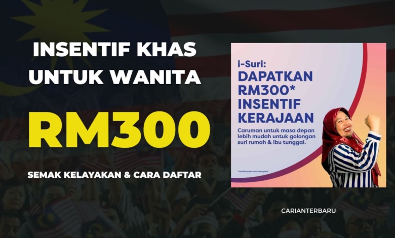 Insentif RM300 Untuk Wanita Bujang & Suri Rumah