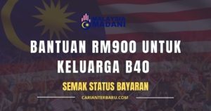 Bantuan RM900 Keluarga B40 Dalam MyKad