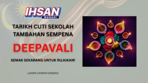 CUTI SEKOLAH SEMPENA DEEPAVALI 2025