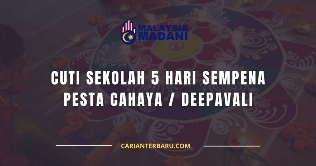 CUTI SEKOLAH 5 HARI SEMPENA DEEPAVALI